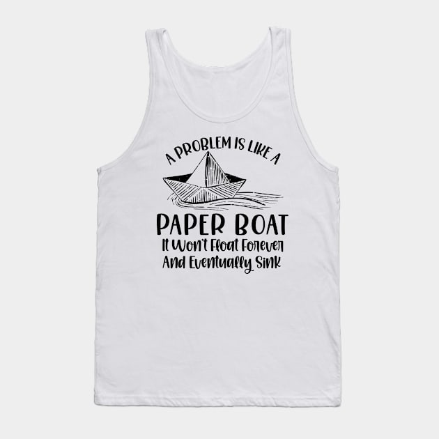 Origami Paper Boat Inspiring Paper Folding Problem Life Quotes Tank Top by Tom´s TeeStore